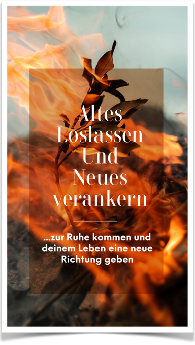 Flammen mit Schriftzug „Altes loslassen und Neues verankern“